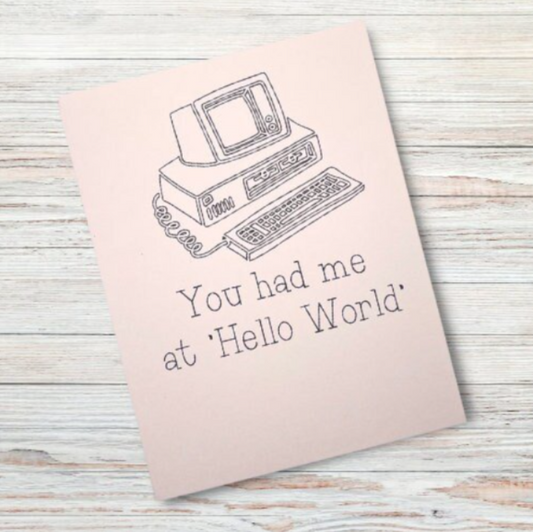 You Had Me At Hello World Funny Handmade Card